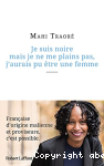 Je suis noire mais je ne me plains pas, j'aurais pu être une femme vignette